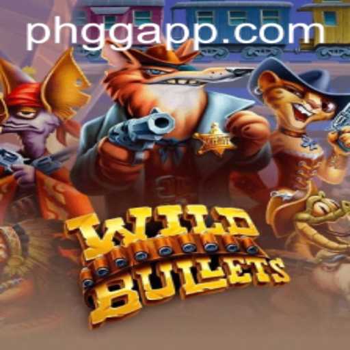 Exploring the Thrilling World of WildBullets with PHGG App